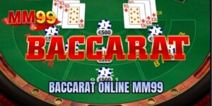 Baccarat online MM99