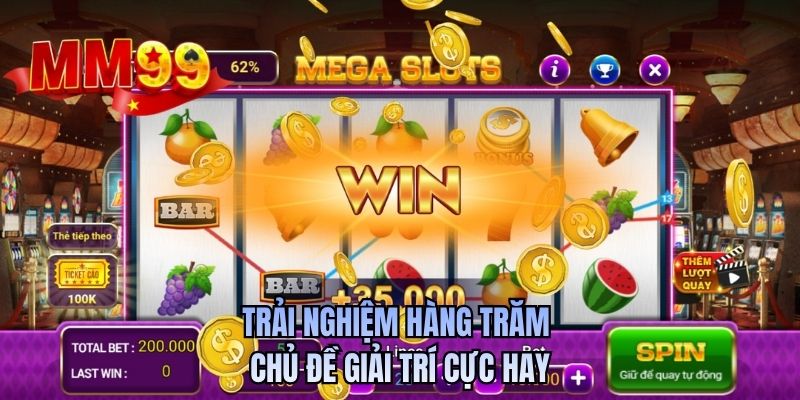 Trải nghiệm hàng trăm chủ đề giải trí cực hay